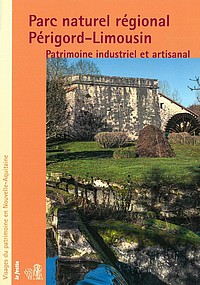 Parc naturel régional Périgord-Limousin : patrimoine industriel et artisanal