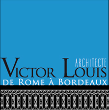 Exposition: Victor Louis, architecte. De Rome à Bordeaux (2014)