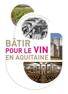 Exposition : Bâtir pour le vin en Aquitaine (2013)
