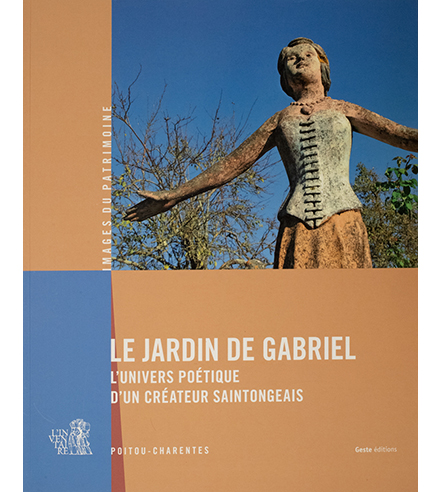 Le Jardin de Gabriel, l'univers poétique d'un créateur saintongeais