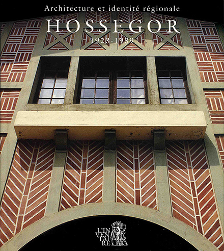 Hossegor : 1923-1939, architecture et identité régionale