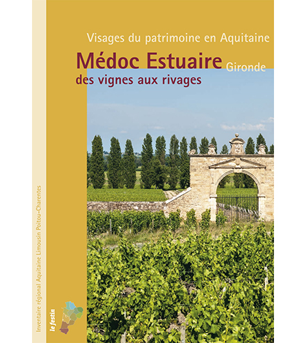 Médoc Estuaire : des vignes aux rivages. Gironde