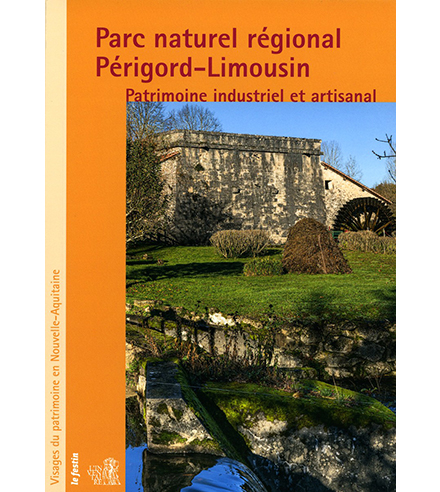 Parc naturel régional Périgord-Limousin : patrimoine industriel et artisanal