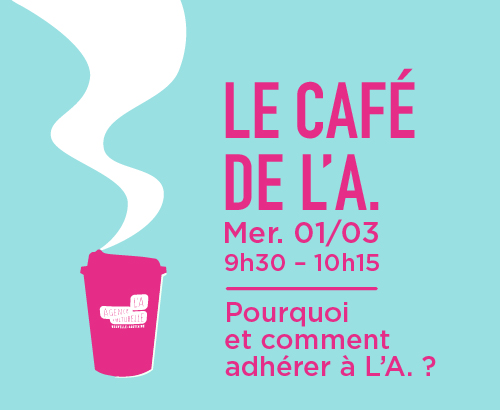 Café de l’A. : pourquoi et comment adhérer à L’A. ?