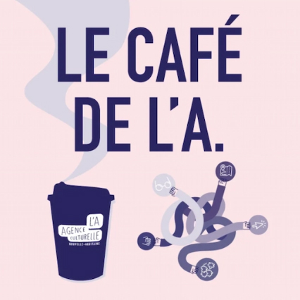 Café de L’A. : Panorama des structures d’accompagnement en Nouvelle-Aquitaine